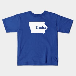 I Miss Iowa - My Home State Kids T-Shirt